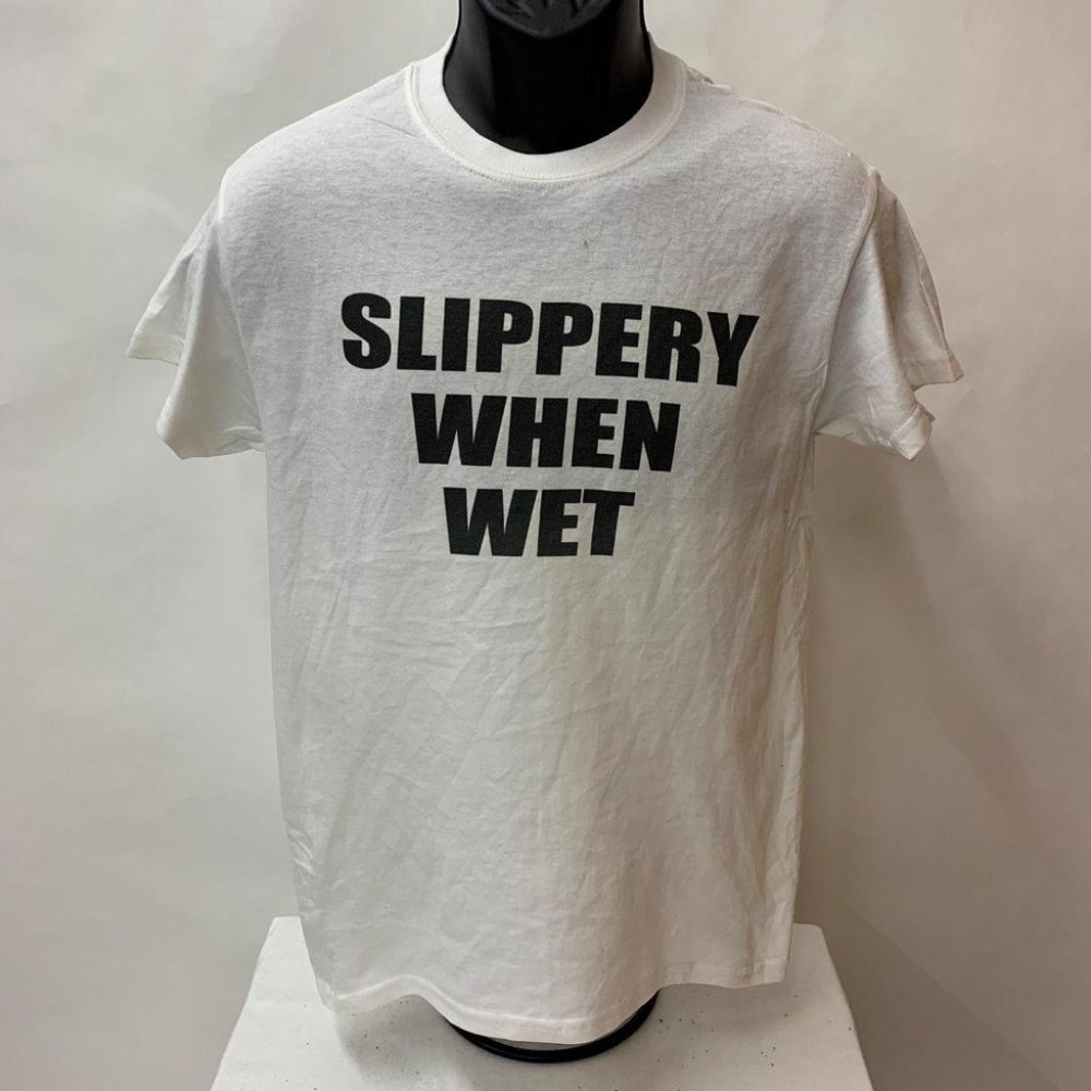 Slippery When Wet, Adult, Men, Women t-shirt - Sma